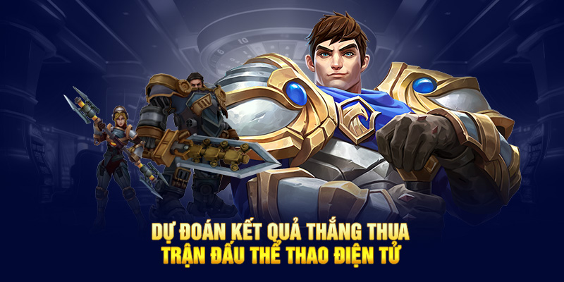 Dự đoán kết quả thắng thua trận đấu thể thao điện tử 