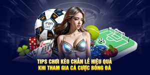 Tips Chơi Kèo Chẵn Lẻ Hiệu Quả Khi Cá Cược Bóng Đá