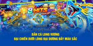 Bắn Cá Long Vương - Đại Chiến Dưới Lòng Đại Dương Đầy Màu Sắc