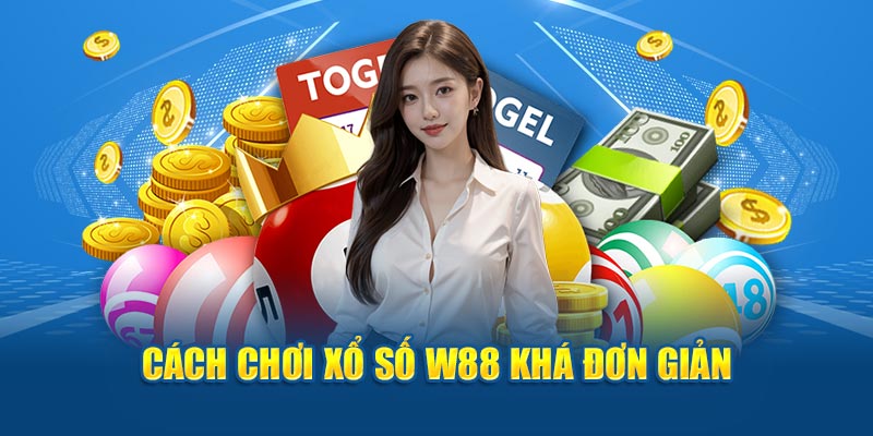 Cách chơi xổ số W88 khá đơn giản