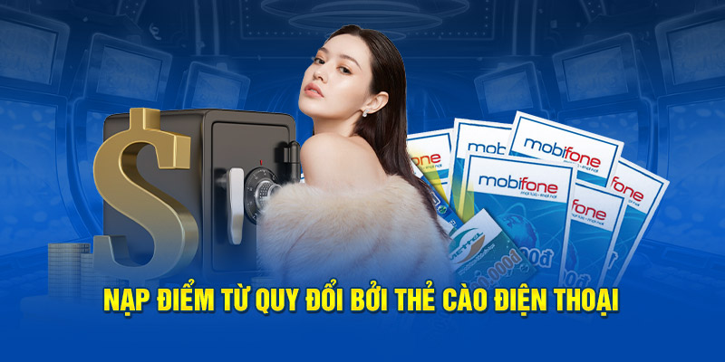 Nạp điểm từ quy đổi từ thẻ cào điện thoại