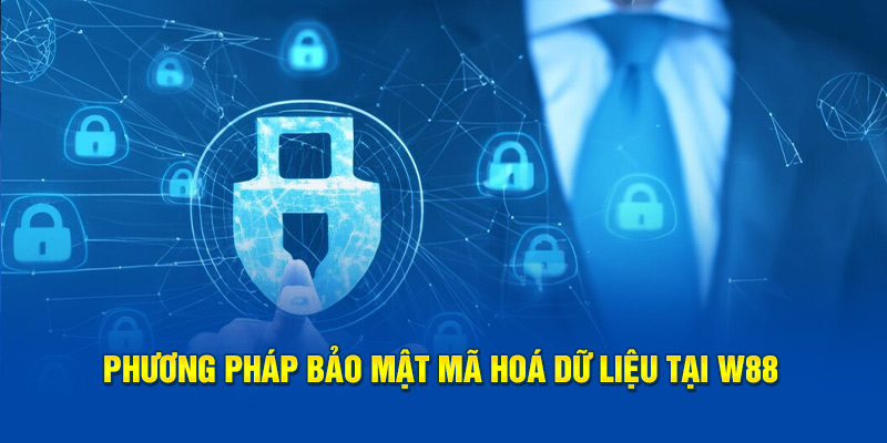 Phương pháp bảo mật mã hoá dữ liệu tại W88