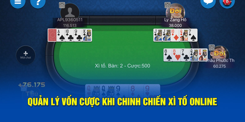 Quản lý vốn cược khi chinh chiến Xì Tố Online